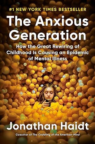 The Anxious Generation: How the Great Rewiring of Childhood Is Causing